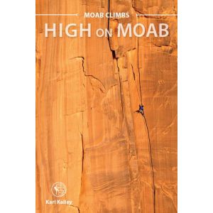 Moab Climbs: High on Moab 2nd Edition