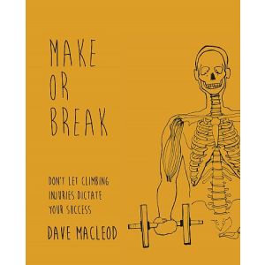 Make or Break: Don't Let Climbing Injuries Dictate Your Success by Dave Macleod