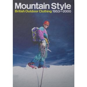 Mountain Style: British Outdoor Clothing 1953 - 2000