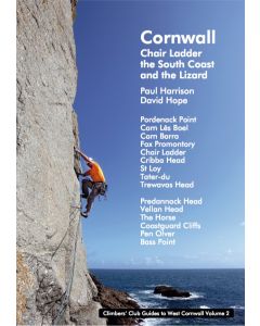 Climbers' Club Cornwall Vol 2: Chair Ladder the South Coast and the Lizard